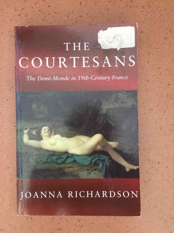 The Courtesans: The Demi-Monde in the 19th Century France