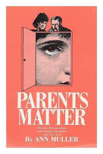 Parents Matter: Parents' Relationships With Lesbian Daughters and Gay Sons