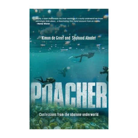 Poacher - Confessions from the Abalone Underworld