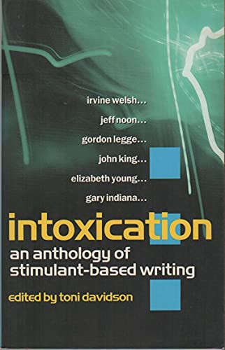 Intoxication: An Anthology of Stimulant-Based Writing