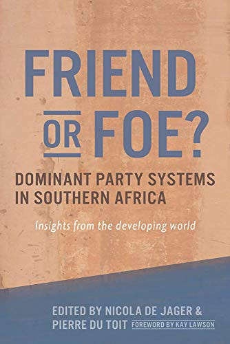 Friend or Foe? Dominant party systems in southern Africa: Insights from the developing world