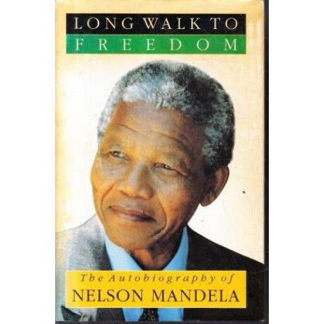 Long Walk to Freedom: The Autobiography of Nelson Mandela