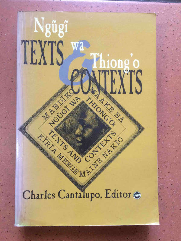 Ngugi Wa Thiong'o: Text and Contexts