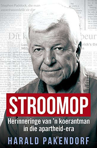 Stroomop: Herinneringe van 'n koerantman in die apartheidsera