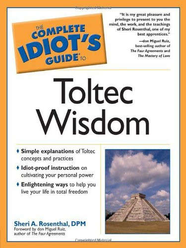The Complete Idiot's Guide to Toltec Wisdom
