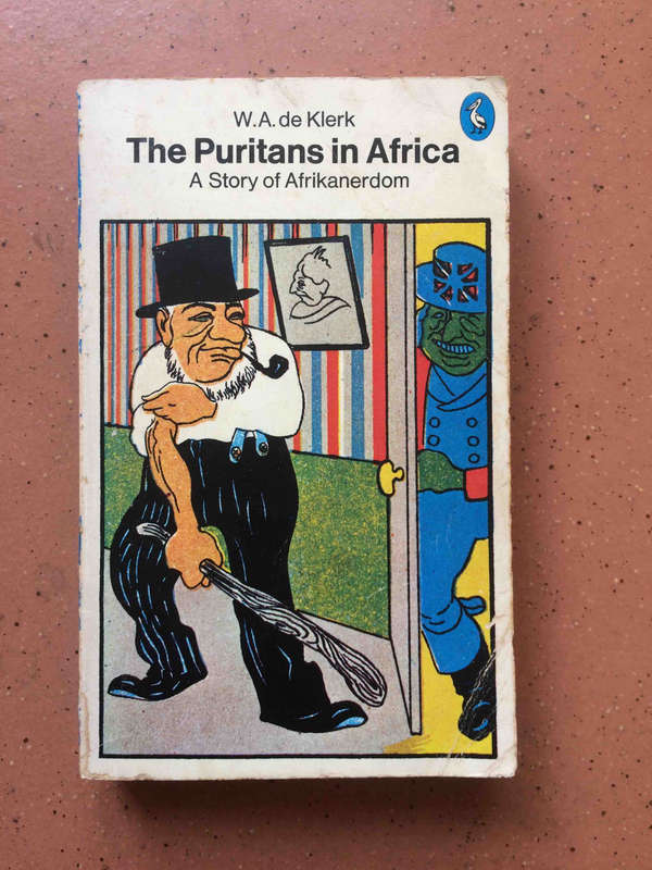 The Puritans in Africa: a Story of Afrikanerdom