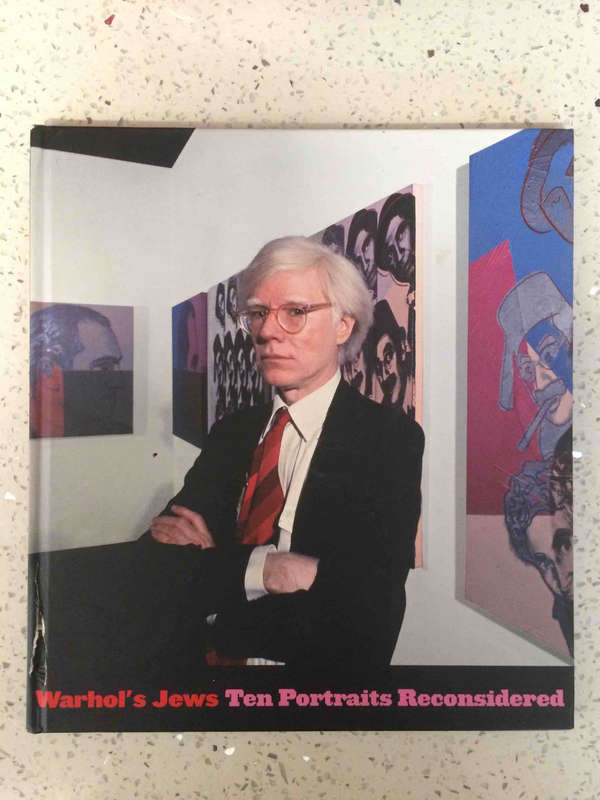 Warhol's Jews: Ten Portraits Reconsidered