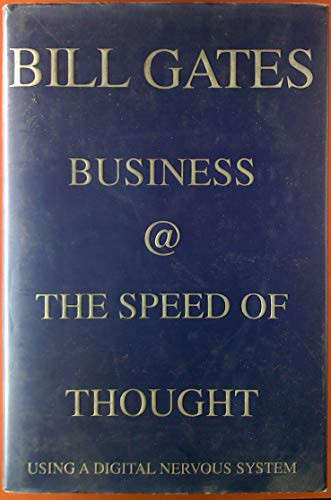 Business @ the Speed of Thought: Using a Digital Nervous System
