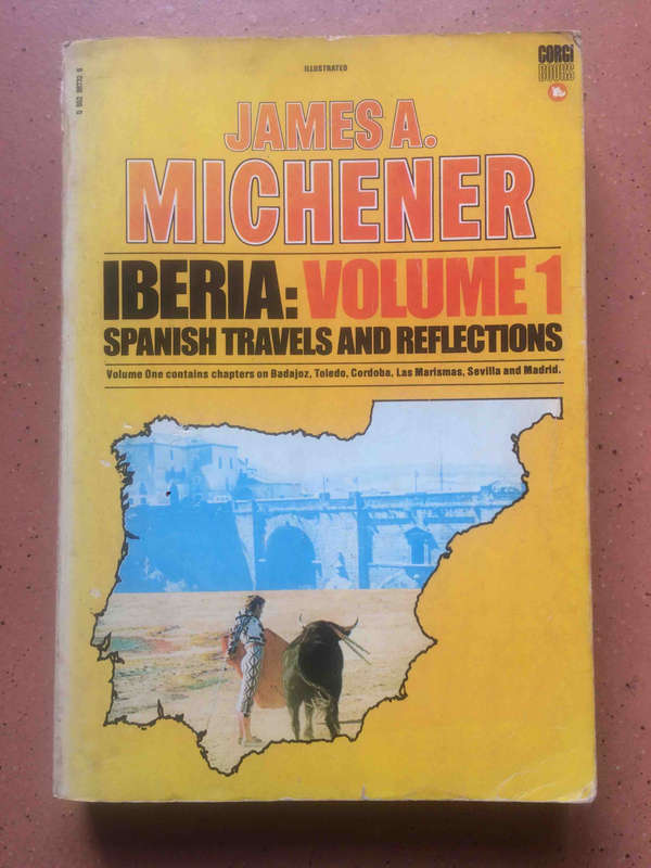 Iberia: Volume 1 Spanish Travels and Reflections