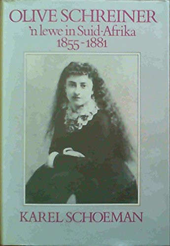 Olive Schreiner: 'n lewe in Suid-Afrika 1855-1881