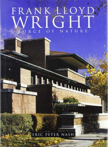Frank Lloyd Wright: Force of Nature