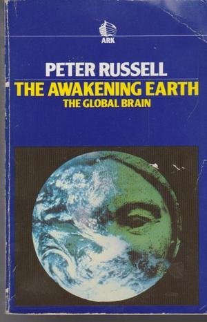 The Awakening Earth: The Global Brain