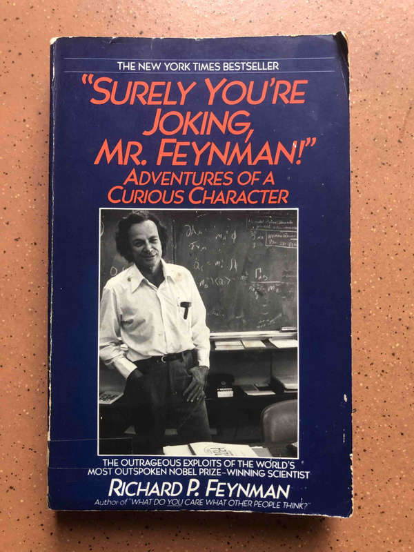 Surely You're Joking, Mr. Feynman! (Adventures of a Curious Character)