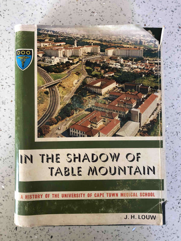In the Shadow of Table Mountain: a History of the University of Cape Town Medical School