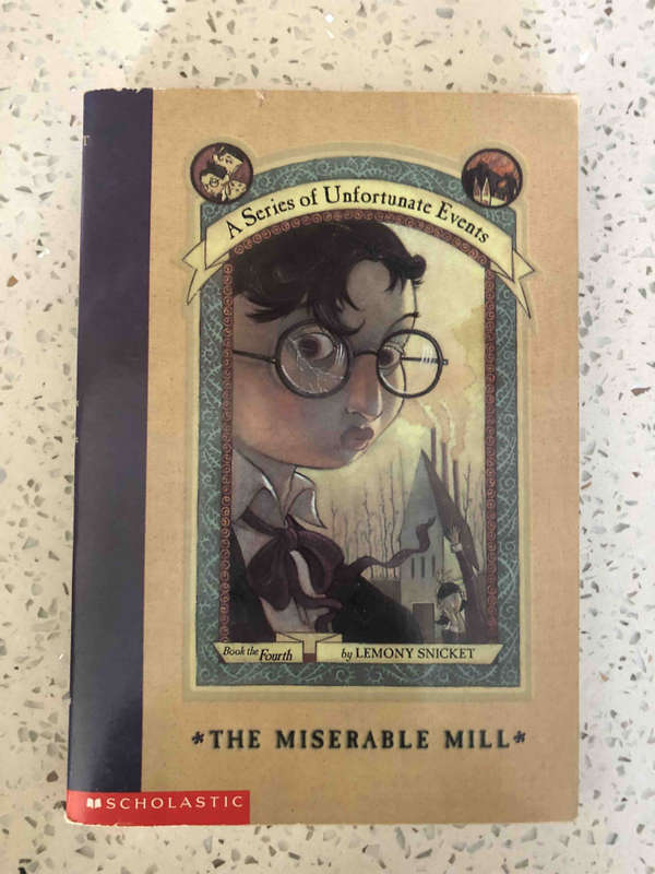 The Miserable Mill - A Series of Unfortunate Events Book 4