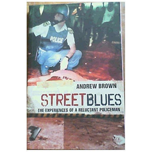 Street Blues: The Experiences of a Reluctant Policeman