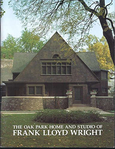 The Oak Park Home and Studio of Frank Lloyd Wright