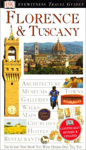 Florence & Tuscany Eyewitness Travel Guide