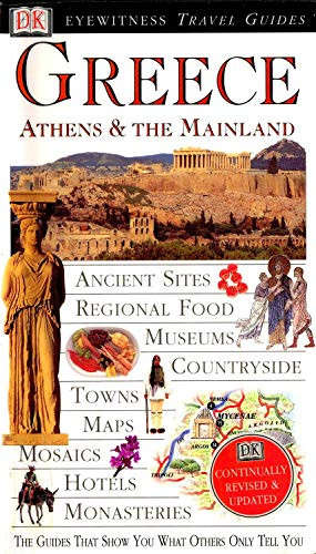 Greece: Athens & The Mainland Eyewitness Travel Guide