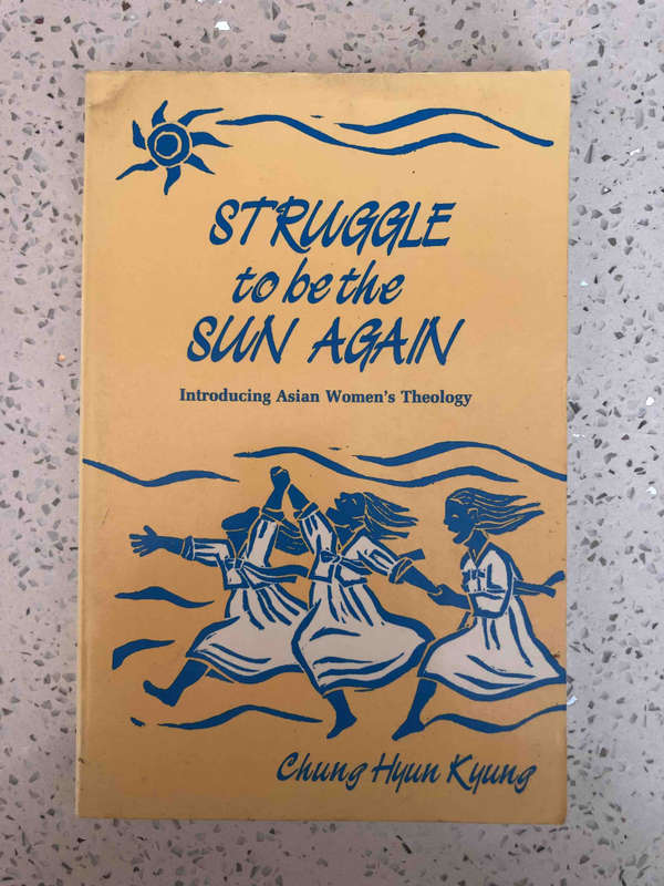 Struggle to Be the Sun Again (Introducing Asian Women's Theology)