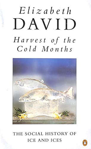 Harvest of the cold months: the social history of ice and ices