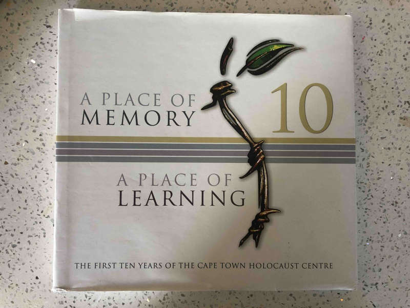 A place of memory, a place of learning : the first ten years of the Cape Town Holocaust Centre