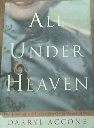 All Under Heaven: The Story of a Chinese Family in South Africa