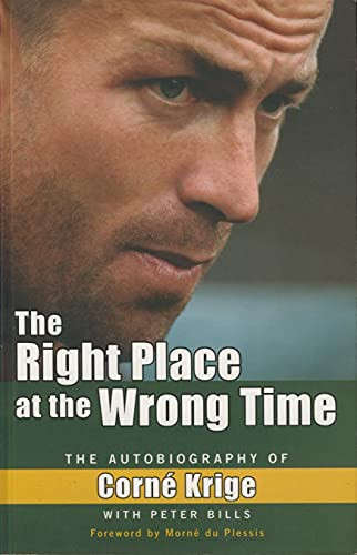 The Right Place at the Wrong Time: The Autobiography of Corne Krige