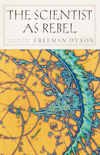 The Scientist as Rebel