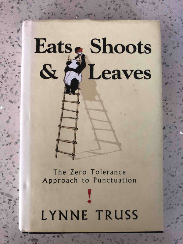 Eats, Shoots & Leaves: The Zero Tolerance Approach to Punctuation
