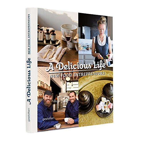 A Delicious Life: New Food Entrepreneurs