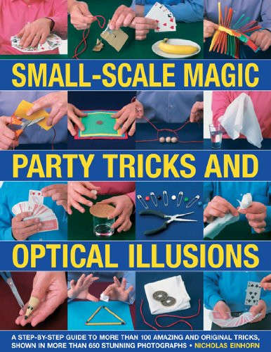 Small-Scale Magic, Party Tricks & Optical Illusions