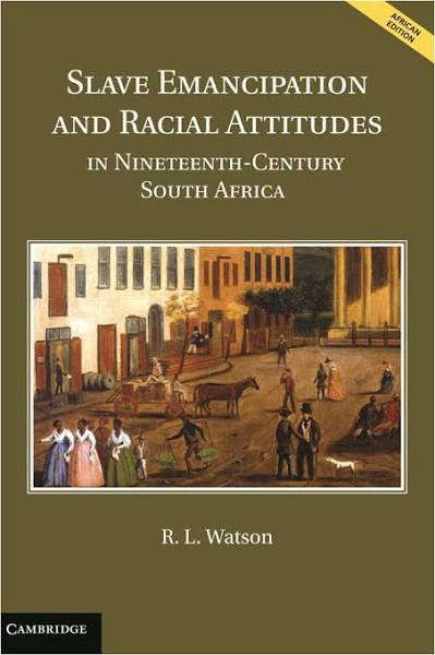 Slave Emancipation and Racial Attitudes in Nineteenth-Century South Africa