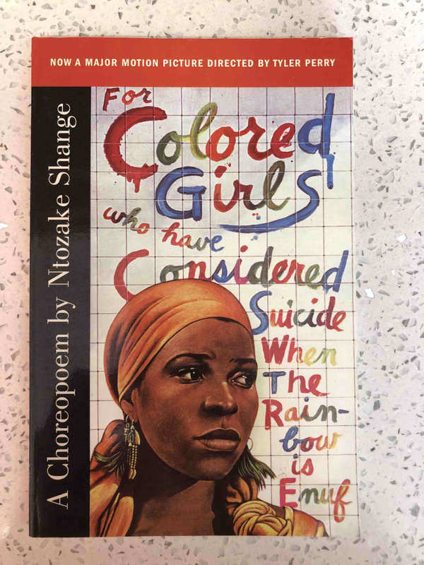 For Colored Girls Who Have Considered Suicide When the Rainbow Is Enuf