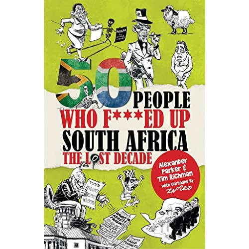 50 People Who F***ed Up South Africa: The Lost Decade