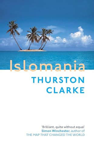 Islomania : A Journey Among the Last Real Islands