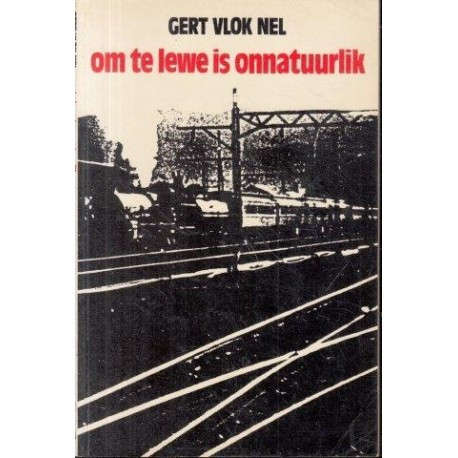 om te lewe is onnatuurlik (1st ed)