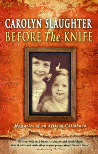 Before the knife: Memories of an African childhood