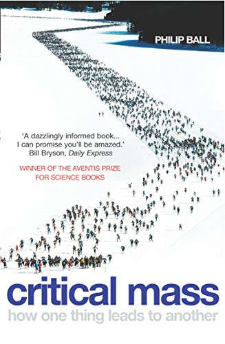 Critical Mass: How One Thing Leads to Another