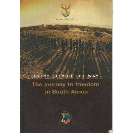 Every Step of the Way: The Journey to Freedom in South Africa