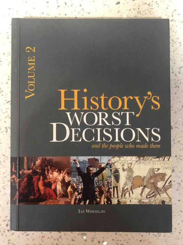 History's Worst Decisions