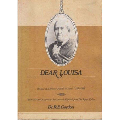 Dear Louisa: History of a Pioneer family in Natal 1850-1888