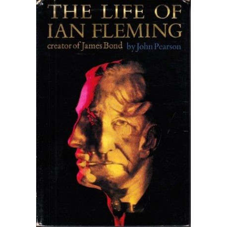 The Life of Ian Fleming: Creator of James Bond