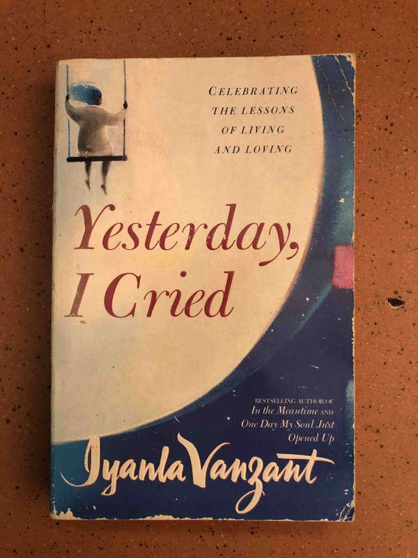 Yesterday I Cried: Celebrating the Lessons of Living and Loving