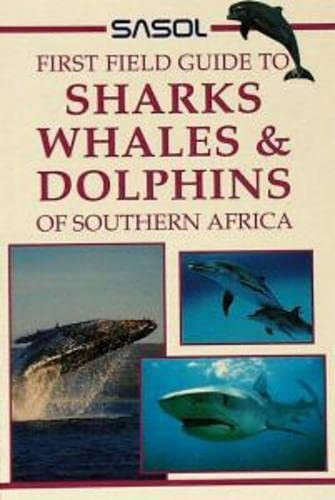 First Field Guide to Sharks Whales & Dolphins of Southern Africa