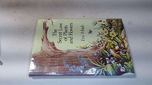 The Secret Lore of Plants and Flowers