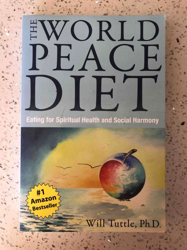 The World Peace Diet: Eating for Spiritual Health and Social Harmony