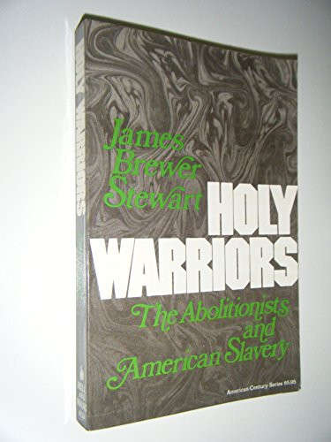 Holy Warriors: The Abolitionists and American Slavery