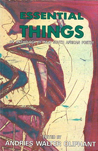 Essential Things: an anthology of New South African poetry