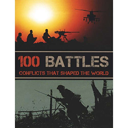 100 Battles: Conflicts that Shaped the World
